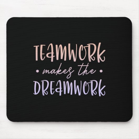 Teamwork Makes The Dreamwork Employee Team Motivat Mousepad (Vorne)