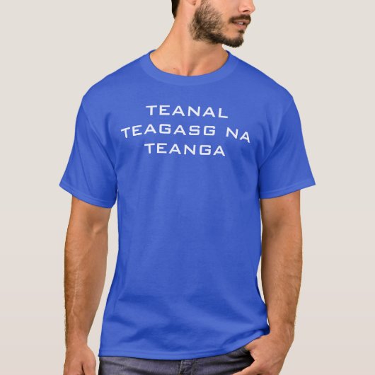 Teanal Teagasg na Teanga T - Shirt (Vorderseite)