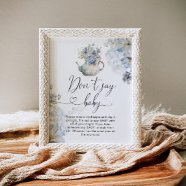 Teapot blue Hydrangeas Sagen Sie nicht, dass Babys Poster