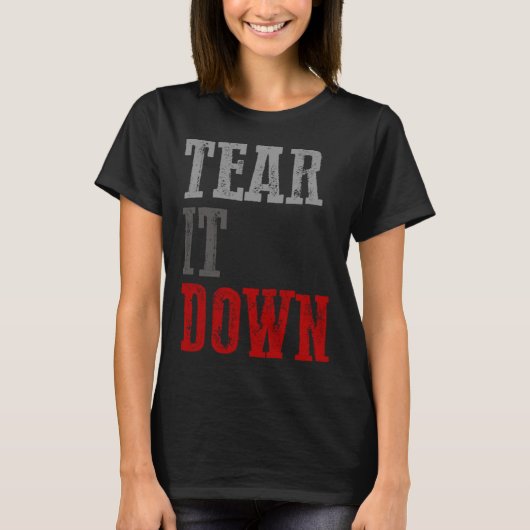 TEAR IT DOWN  Conservative T-Shirt (Vorderseite)