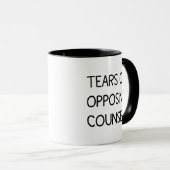 Tears of Opposing Counsel Tasse (VorderseiteRechts)
