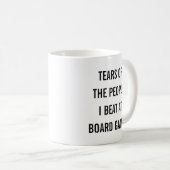 Tears of the People I Beat at Board Games  Kaffeetasse (VorderseiteRechts)