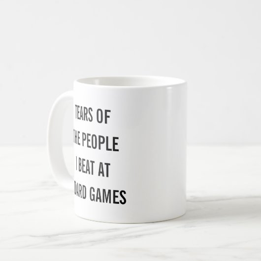 Tears of the People I Beat at Board Games  Kaffeetasse (Vorderseite Links)