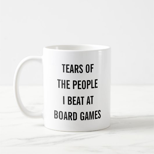 Tears of the People I Beat at Board Games  Kaffeetasse (Links)