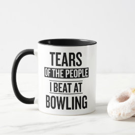 Tears Of The People I Beat At Bowling  Tasse