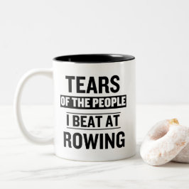Tears of the People I Beat at Rowing Funny Zweifarbige Tasse