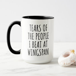 Tears of The People I Beat at Wingspan Tasse