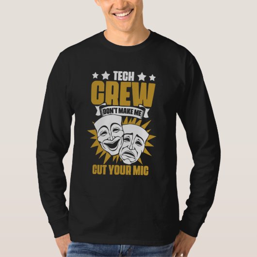 Tech Crew Don't Make Me Cut Your Mic Drama Theater T-Shirt (Vorderseite)