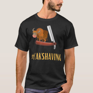 Tech Industry Idioms Yak Shave #YAKSHAVING T-Shirt