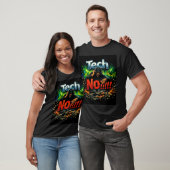 Tech No!!!!! T-Shirt (Unisex)