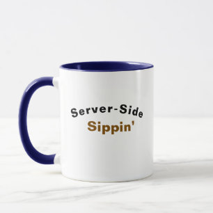 Tech‑Pun Design Tasse — „Server‑seitig“ Scherz-Ges