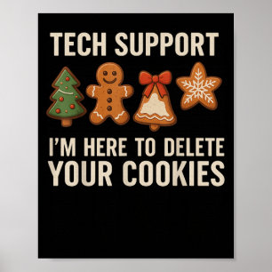Tech sagt mir, ich bin hier, um Ihre Cookies zu lö Poster