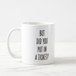 Tech Support Funny Did You Put in Ticket Coworker Kaffeetasse