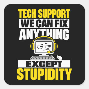 Tech-Support-Humor - Kann Dummheit nicht beheben Quadratischer Aufkleber