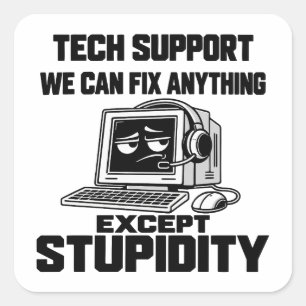 Tech-Support-Humor - Kann Dummheit nicht beheben Quadratischer Aufkleber