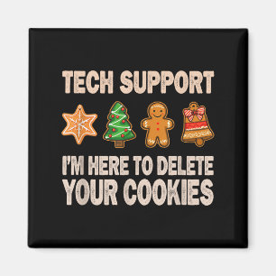 Tech-Support Ich bin hier, um deine Cookies zu lös Magnet