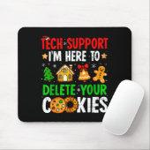 Tech-Support Ich bin hier, um Ihre Cookies Gingerb Mousepad (Mit Mouse)
