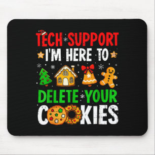 Tech-Support Ich bin hier, um Ihre Cookies Gingerb Mousepad