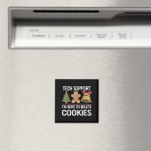 Tech Support Ich bin hier, um Ihre Cookies löschen Magnet (In Situ (Geschirrspüler))