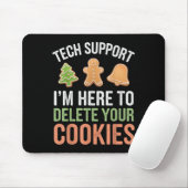 Tech Support Ich bin hier, um Ihre Cookies löschen Mousepad (Mit Mouse)