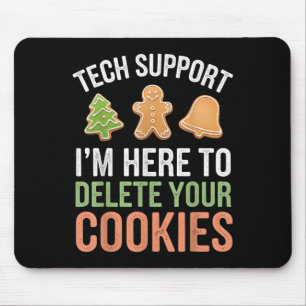 Tech Support Ich bin hier, um Ihre Cookies löschen Mousepad