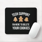 Tech Support Ich bin hier, um Ihre Cookies löschen Mousepad (Mit Mouse)