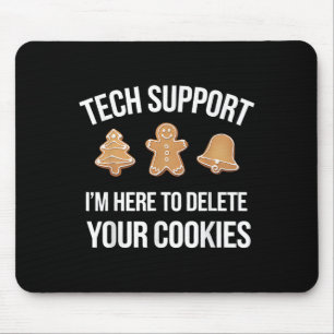 Tech Support Ich bin hier, um Ihre Cookies löschen Mousepad