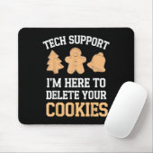 Tech Support Ich bin hier, um Ihre Cookies löschen Mousepad (Mit Mouse)