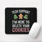 Tech Support Ich bin hier, um Ihre Cookies löschen Mousepad (Mit Mouse)