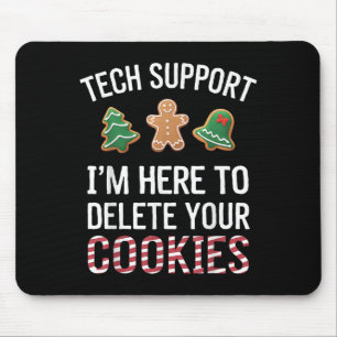 Tech Support Ich bin hier, um Ihre Cookies löschen Mousepad