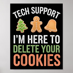 Tech Support Ich bin hier, um Ihre Cookies löschen Poster