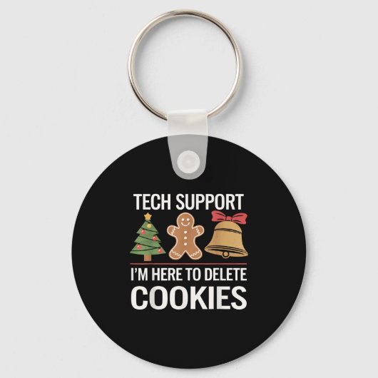 Tech Support Ich bin hier, um Ihre Cookies löschen Schlüsselanhänger (Vorderseite)