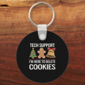 Tech Support Ich bin hier, um Ihre Cookies löschen Schlüsselanhänger (Vorderseite)