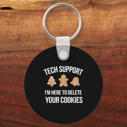 Tech Support Ich bin hier, um Ihre Cookies löschen Schlüsselanhänger (Vorderseite)