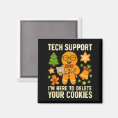 Tech-Support Ich bin hier, um Ihre Cookies lustige Magnet (Vorderseite/Rückseite)