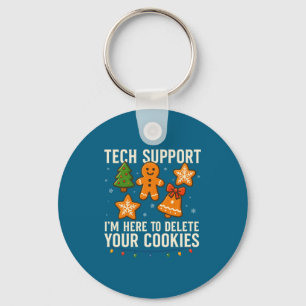 Tech-Support Ich bin hier, um Ihre Cookies lustige Schlüsselanhänger