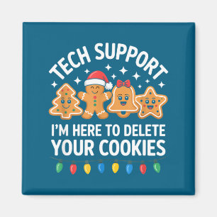Tech-Support Ich bin hier, um Ihre Cookies zu lösc Magnet