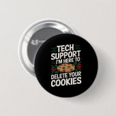Tech Support Im Here To Delete Your Cookies Christ Button (Vorne & Hinten)