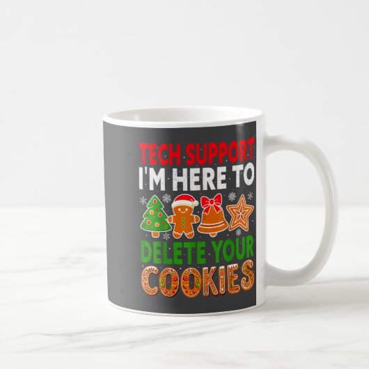 Tech-Support löscht Cookies Weihnachten Lustiger C Kaffeetasse (Rechts)
