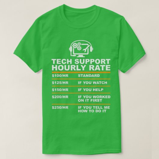 Tech Support Stundensatz, Tech Computer Geek Gesch T-Shirt (Design vorne)