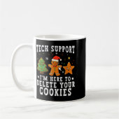 Tech Suprt Christmas I'm Here To Delete Your Cooki Kaffeetasse (Links)