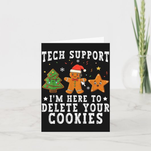 Tech Suprt Christmas I'm Here To Delete Your Cooki Karte (Vorderseite)