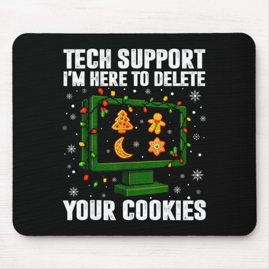 Tech Suprt Delete Your Cookies Men Ugly Christmas Mousepad (Vorne)