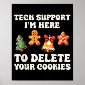 Tech Suprt Here To Delete Cookies Gingerbread Teac Poster (Vorne)