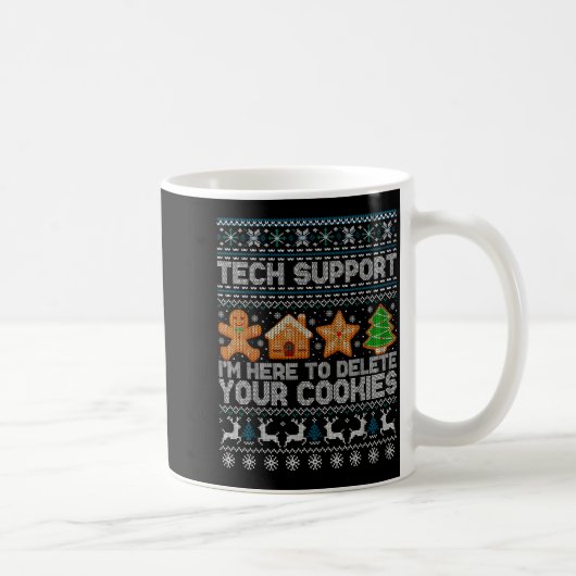 Tech-suprt I’m Here To Delete Your Cookies Christm Kaffeetasse (Rechts)