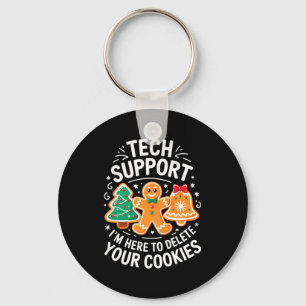 Tech Suprt Ich Bin Hier Um Ihre Cookies-Shirt C Zu Schlüsselanhänger