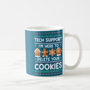 Tech Suprt Ich bin hier, um Ihre Cookies zu lösche Kaffeetasse