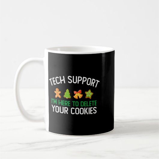 Tech Suprt I'm Here To Delete Your Cookies Christm Kaffeetasse (Links)