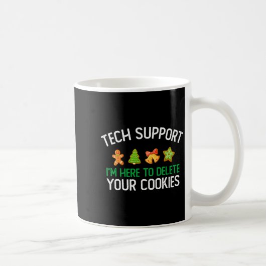 Tech Suprt I'm Here To Delete Your Cookies Christm Kaffeetasse (Rechts)