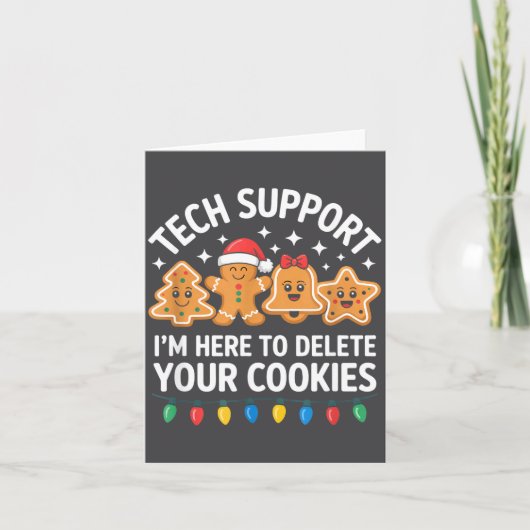 Tech Suprt Im Here To Delete Your Cookies Christma Karte (Vorderseite)